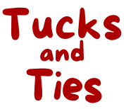 Tucks and Ties